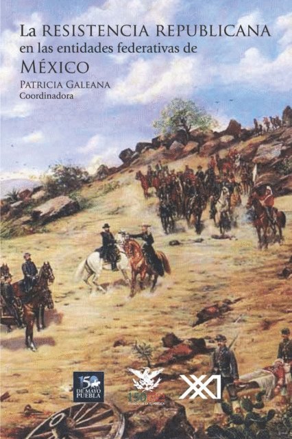 Patricia Galeana - La resistencia republicana en las entidades federativas de México, E-bok