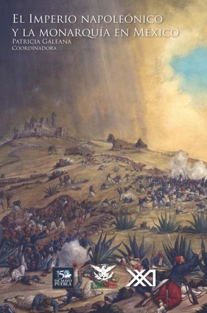 Patricia Galeana, Hector Gonzalez Medrano, Victor Villavicencio, Figueroa Esquer - El imperio napoleónico y la monarquía en México, E-bok