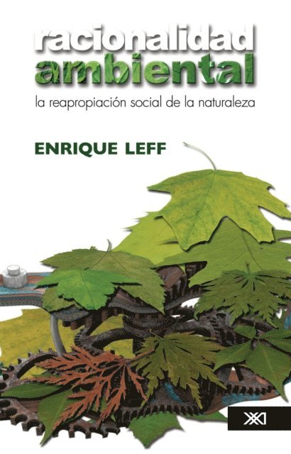 Enrique Leff - Racionalidad ambiental, E-bok