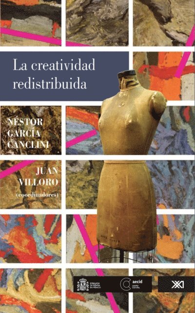 Juan Villoro, Nestor Garcia Canclini - La creatividad redistribuida, E-bok