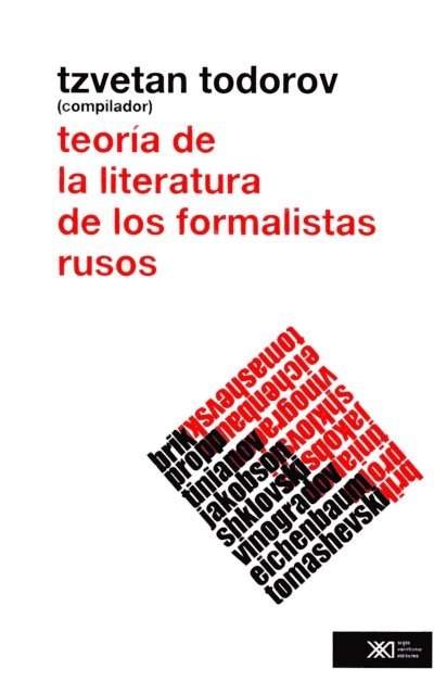 V. Propp, B. Tomashevski, O. Brik, I. Tinianov, V. Shklovski, B. Eichenbaum, Roman Jakobson, Tzvetan Todorov - Teoría de la literatura de los formalistas rusos, E-bok