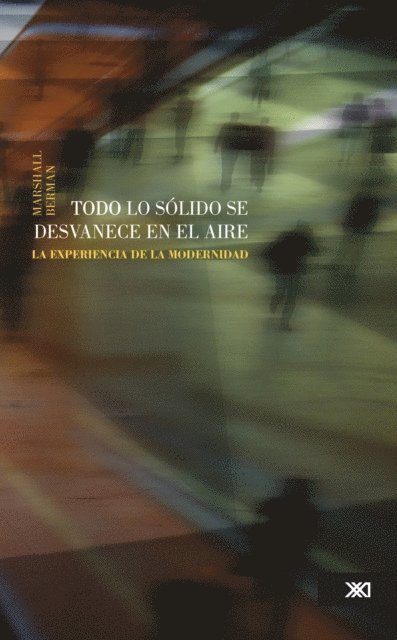Marshall Berman - Todo lo sólido se desvanece en el aire, E-bok