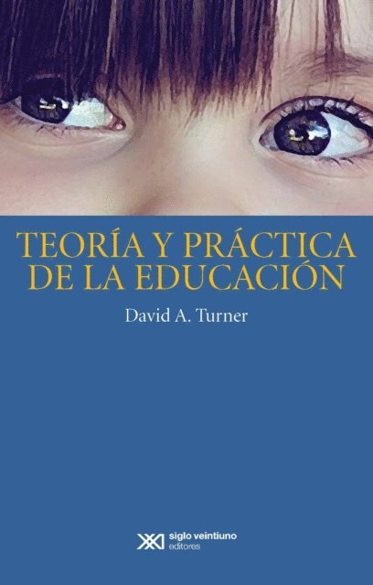 David A. Turner - Teoría y práctica de la educación, E-bok