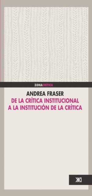Andrea Fraser - De la crítica institucional a la institución de la crítica, E-bok