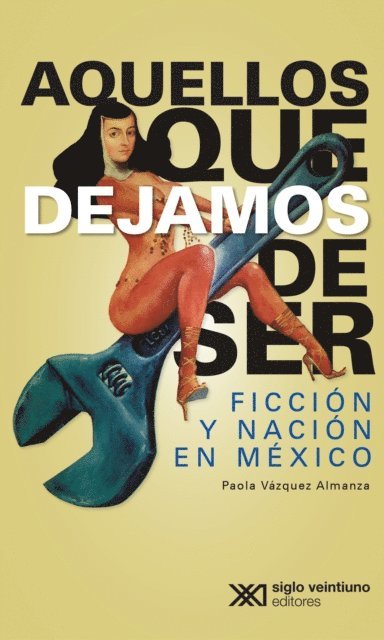 Paola Vazquez Almanza - Aquellos que dejamos de ser, E-bok