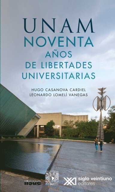 Leonardo Lomeli Vanegas, Hugo Casanova Cardiel - UNAM noventa años de libertades universitarias, E-bok. Tillgänglighet: Lägg i varukorg