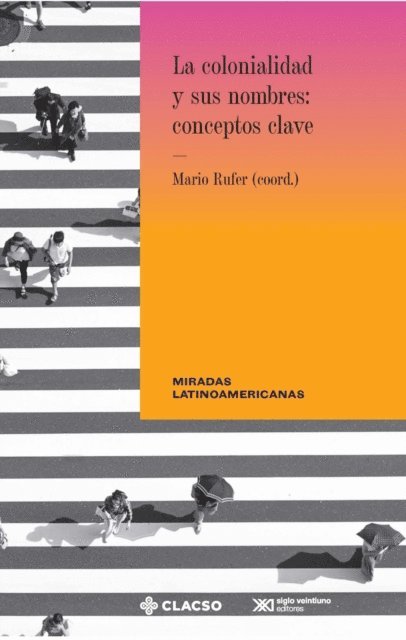 Danilo Assis Climaco, Mario Rufer - La colonialidad y sus nombres: conceptos clave, E-bok