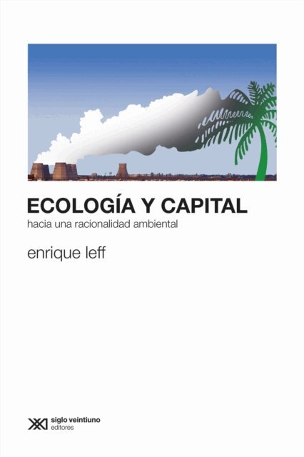 Enrique Leff - Ecología y capital, E-bok