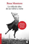 La Rid�cula Idea de No Volver a Verte (a Novel)