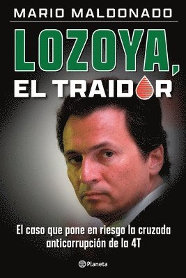 Mario Maldonado - Lozoya, el traidor, Häftad