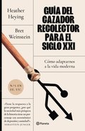 Gua del Cazador-Recolector Para El Siglo XXI