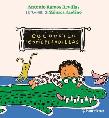 Antonio Ramos Revillas - Cocodrilo Comepesadillas / The Nightmare-Eating Crocodile, Häftad. Tillgänglighet: Lägg i varukorg