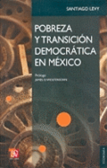 Pobreza y Transicion Democratica En Mexico.: La Continuidad de Progresa-Oportunidades