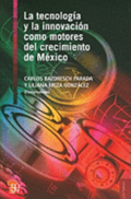 La Tecnologia y la Innovacion Como Motores del Crecimiento de Mexico