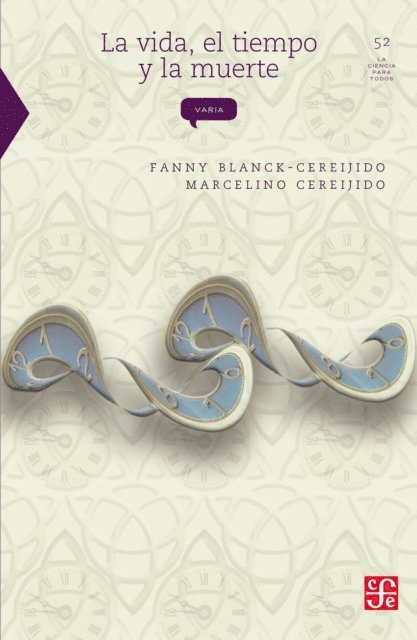 Fanny Blanck-Cerejido, Marcelino Cereijido - La vida, el tiempo y  la muerte, E-bok