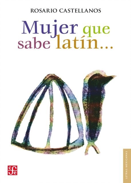 Rosario Castellanos - Mujer que sabe latín..., E-bok