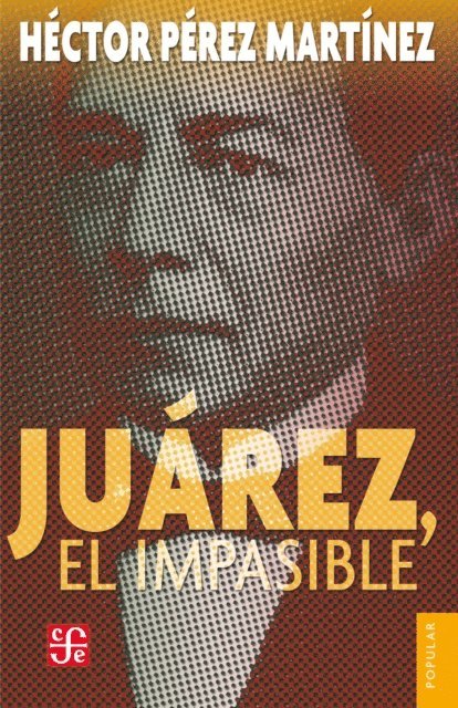 Hector Perez Martinez - Juárez, el impasible, E-bok