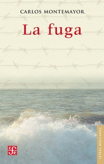 Carlos Montemayor - La fuga, E-bok