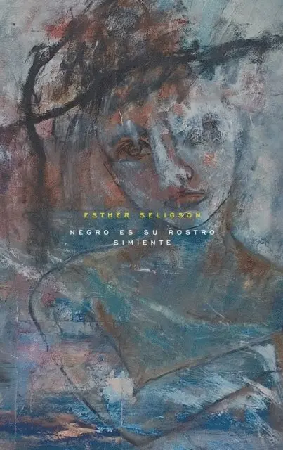 Esther Seligson - Negro es su rostro / Simiente, E-bok. Tillgänglighet: Lägg i varukorg