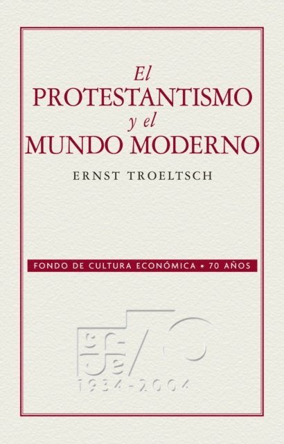 Ernst Troeltsch - El protestantismo y el mundo moderno, E-bok