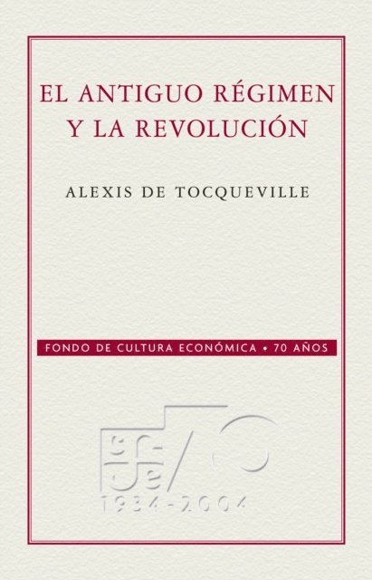 Alexis Tocqueville - El Antiguo régimen y la Revolución, E-bok