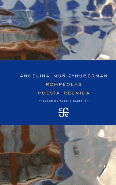 Angelina Muniz-Huberman - Rompeolas. Poesía reunida, E-bok