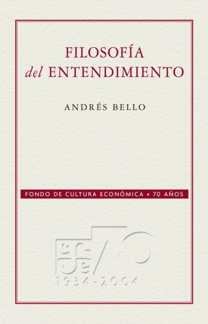 Andres Bello - Filosofía del entendimiento, E-bok