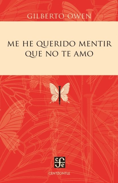 Gilberto Owen - Me he querido mentir que no te amo, E-bok