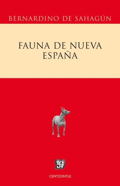 Bernardino de Sahagun - Fauna de la Nueva España, E-bok