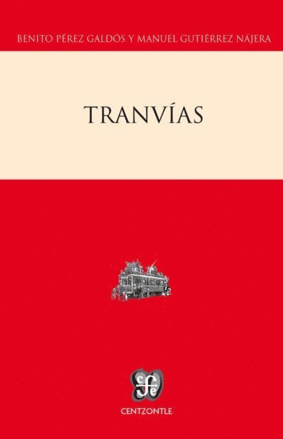 Benito Perez Galdos, Manuel Gutierrez Najera - Tranvías, E-bok
