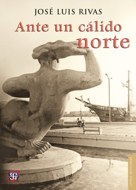 Jose Luis Rivas - Ante un cálido norte, E-bok