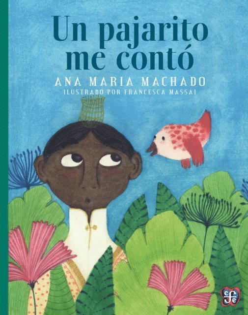 Ana Maria Machado, Monica Mansour - Un pajarito me contó, E-bok