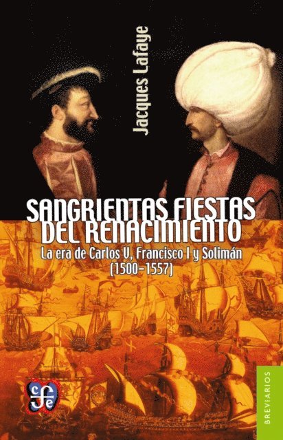 Jacques Lafaye - Sangrientas fiestas del Renacimiento, E-bok