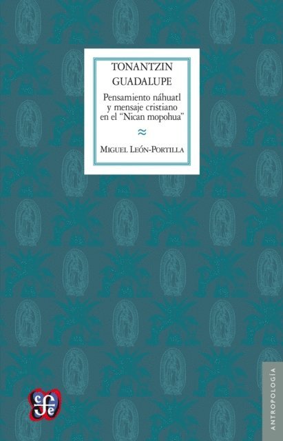 Miguel Leon-Portilla - Tonantzin Guadalupe, E-bok
