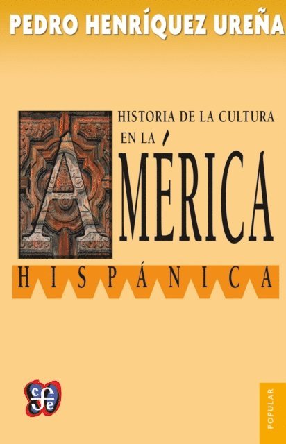 Pedro Henriquez Urena - Historia de la cultura en la América hispánica, E-bok