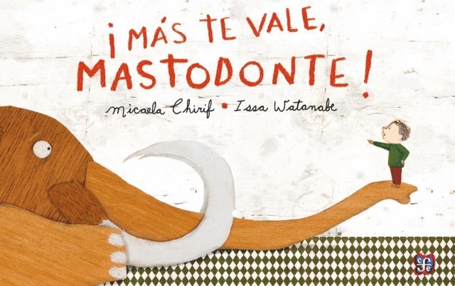 Micaela Chirif - ¡Más te vale mastodonte!, E-bok