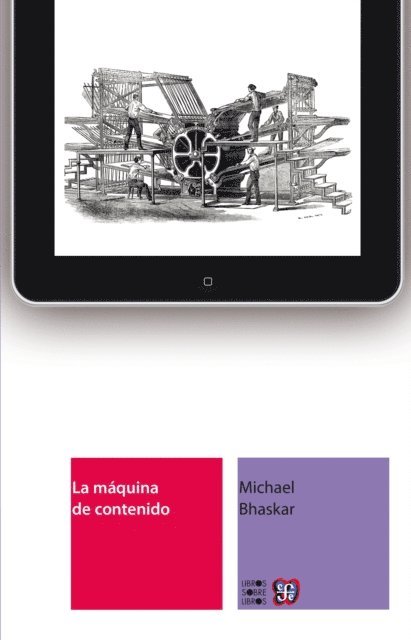 Michael Bhaskar, Ricardo Martin Rubio Ruiz - La máquina de contenido, E-bok