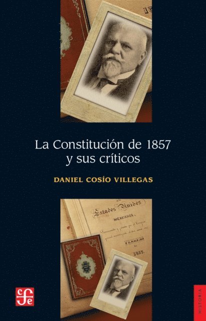 Daniel Cosio Villegas - La Constitucion de 1857 y sus criticos, E-bok