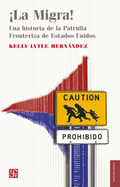 Kelly Lytle Hernandez, Gerardo Noriega Rivero - ¡La migra!, E-bok