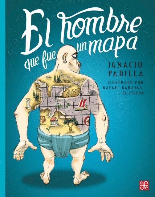 Ignacio Padilla - El hombre que fue un mapa, E-bok