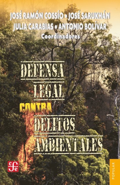 Antonio Bolivar, Julia Carabias, Jose Ramon Cossio, Jose Sarukhan - Defensa legal contra delitos ambientales, E-bok