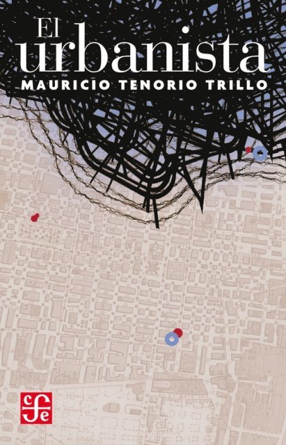 Mauricio Tenorio Trillo - El urbanista, E-bok