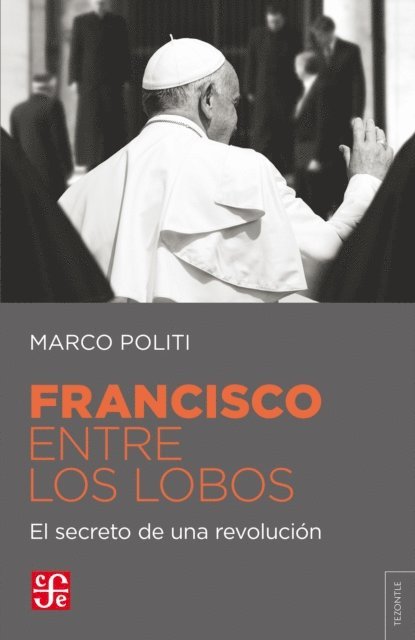 Marco Politi, Maria Julia De Ruschi - Francisco entre lobos, E-bok. Tillgänglighet: Lägg i varukorg