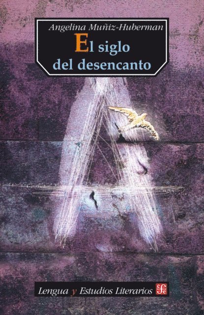 Angelina Muniz-Huberman - El siglo del desencanto, E-bok