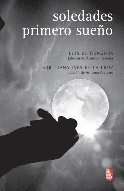 sor Juana Ines de la Cruz, Luis Gongora - Soledades / Primero sueño, E-bok