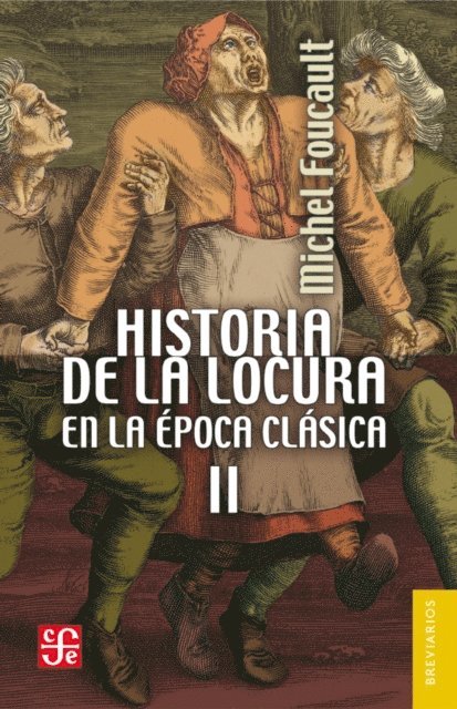 Michel Foucault - Historia de la locura en la época clásica, II, E-bok