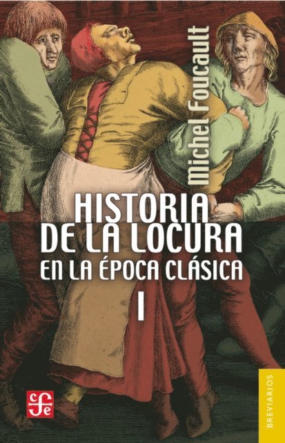 Michel Foucault - Historia de la locura en la época clásica, I, E-bok