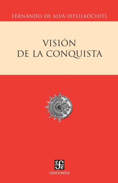 Fernando de Alva Ixtlilxochitl - Vision de la conquista, E-bok