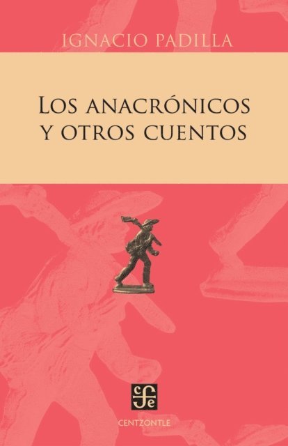 Ignacio Padilla - Los anacrónicos y otros cuentos, E-bok