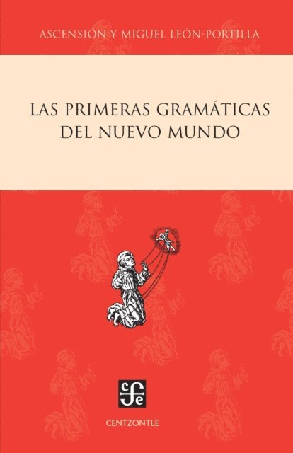 Miguel Leon-Portilla, Ascencion H. de Leon-Portilla - Las primeras gramaticas del Nuevo Mundo, E-bok